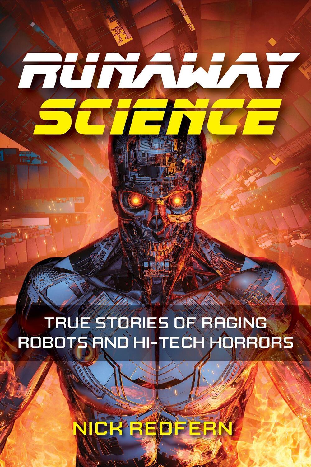 Cover: 9781578598014 | Runaway Science | From Raging Robots to the Horrors of Hi-Tech | Buch