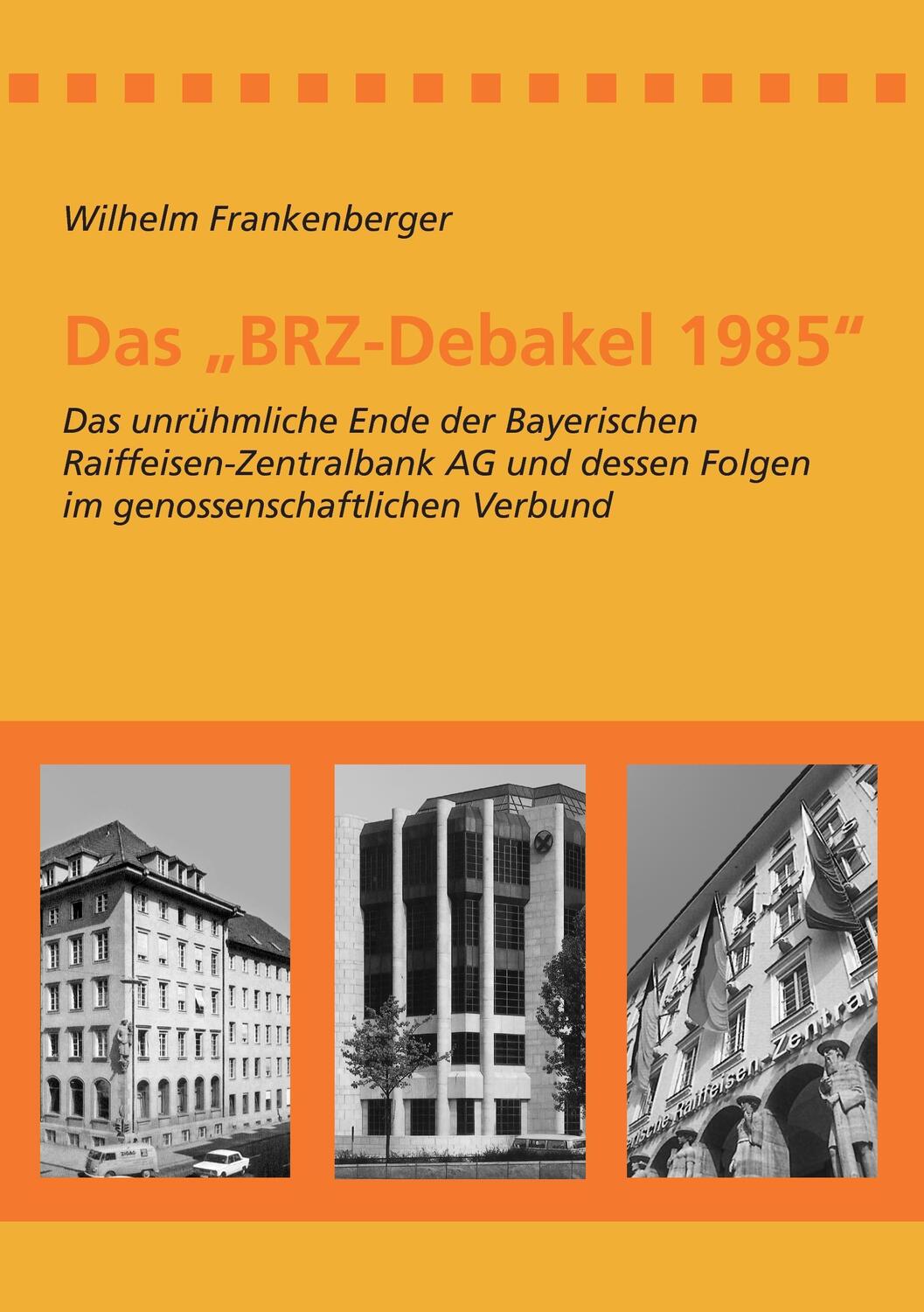 Cover: 9783732284047 | Das "BRZ-Debakel 1985" | Wilhelm Frankenberger | Taschenbuch