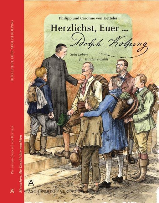 Cover: 9783402127421 | Adolph Kolping | Ein Leben für Kinder erzählt | Ketteler (u. a.)