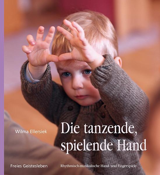 Cover: 9783772526657 | Die tanzende, spielende Hand | Wilma Ellersiek | Taschenbuch | Deutsch