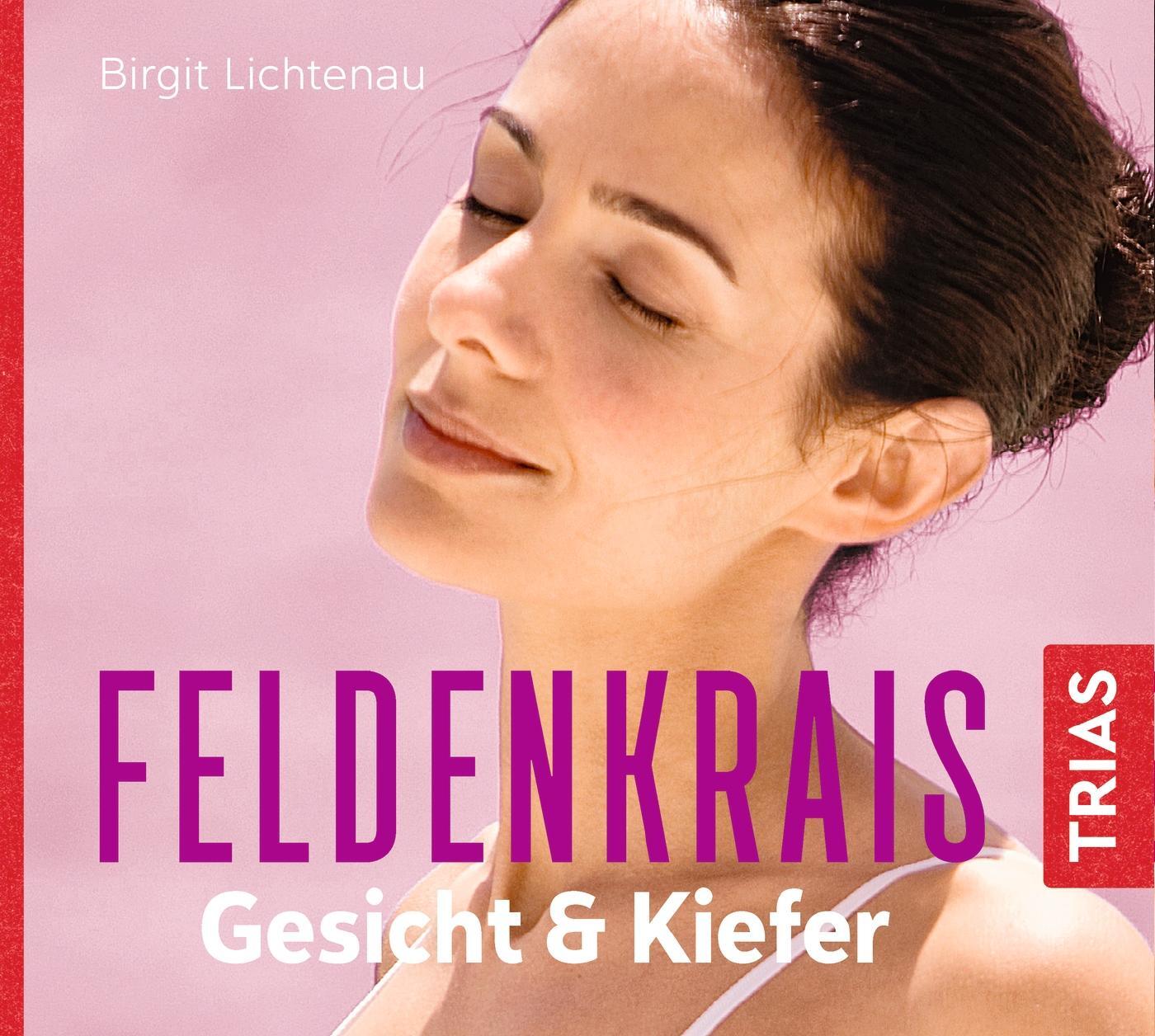 Cover: 9783432106984 | Feldenkrais Gesicht &amp; Kiefer - Hörbuch | Birgit Lichtenau | Audio-CD