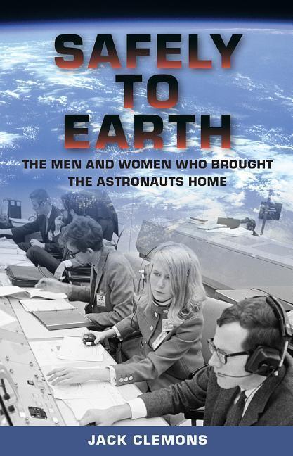 Cover: 9780813056029 | Safely to Earth | The Men and Women Who Brought the Astronauts Home