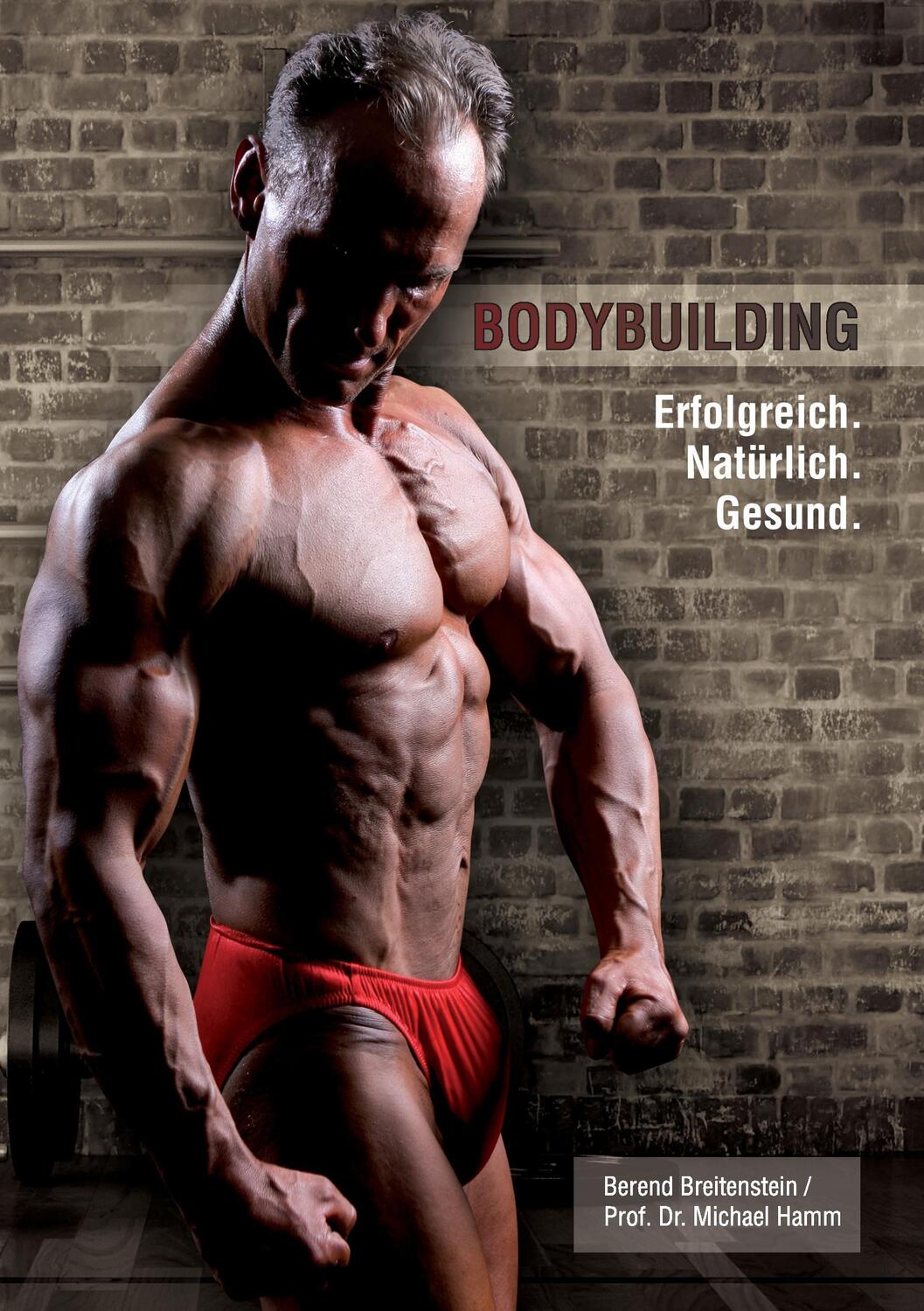Cover: 9783744806503 | Bodybuilding. Erfolgreich, natürlich, gesund | Berend Breitenstein