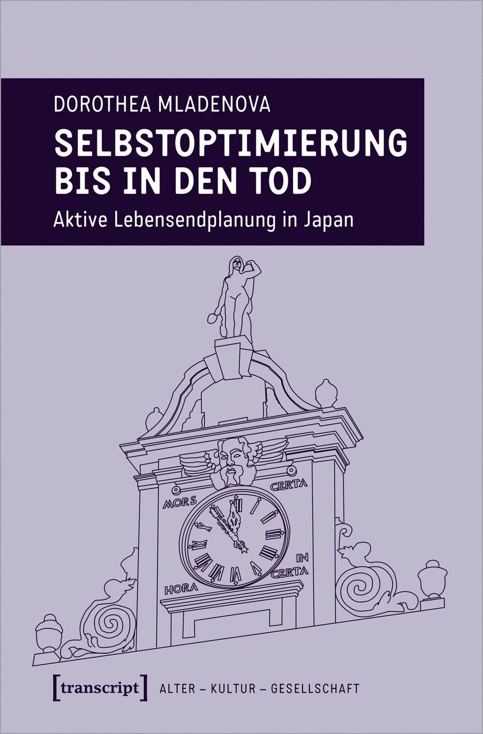 Cover: 9783837667417 | Selbstoptimierung bis in den Tod | Aktive Lebensendplanung in Japan