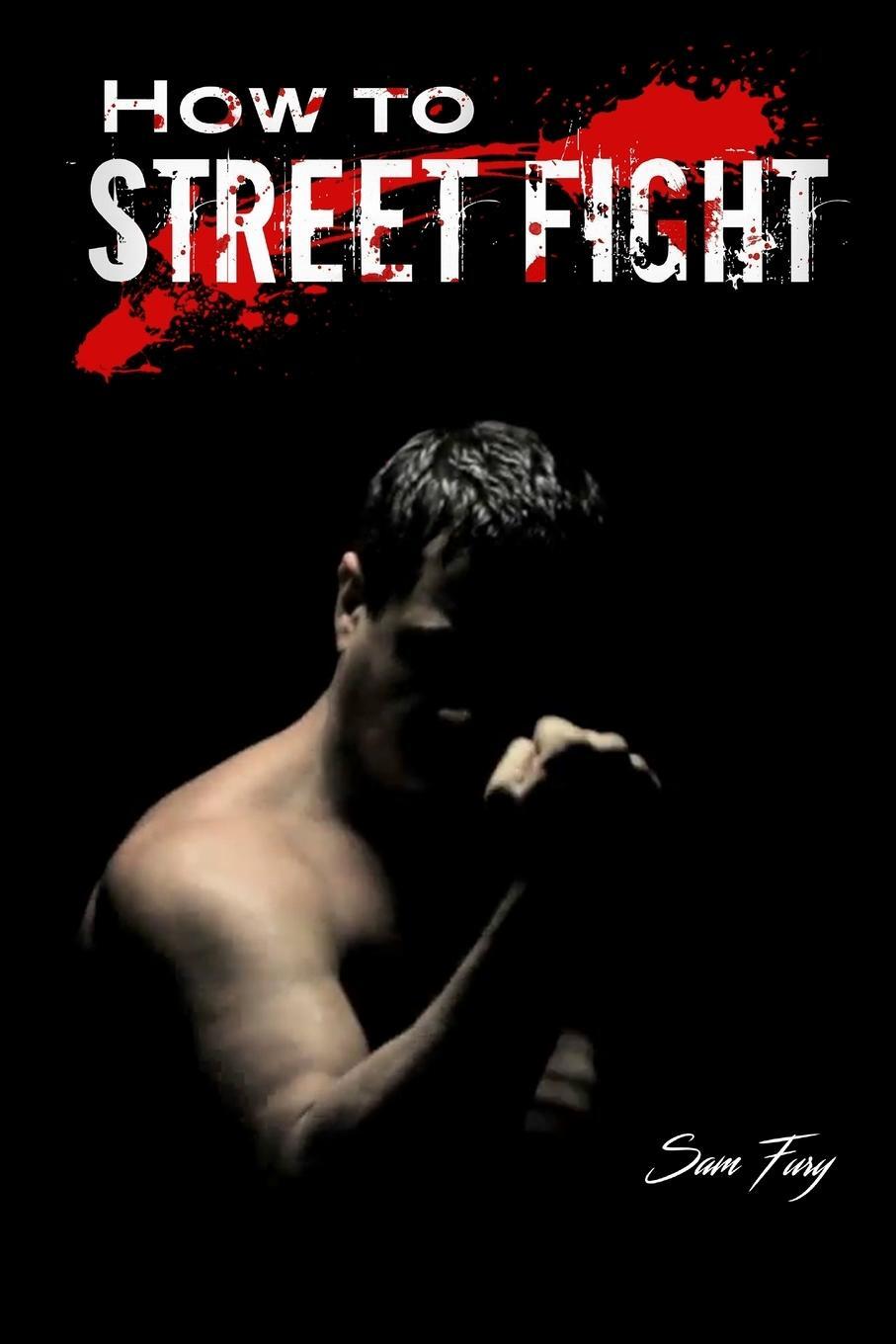 Cover: 9781925979046 | How to Street Fight | Sam Fury | Taschenbuch | Self-Defense | Englisch
