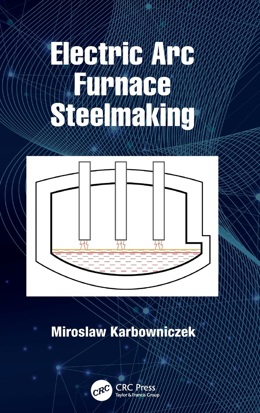 Cover: 9780367673475 | Electric Arc Furnace Steelmaking | Miroslaw Karbowniczek | Buch | 2021