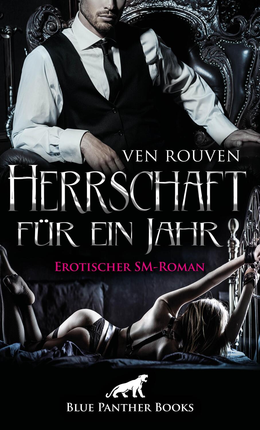 Cover: 9783862773572 | Herrschaft für ein Jahr Erotischer SM-Roman | Ven Rouven | Taschenbuch