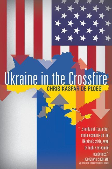 Cover: 9780997287080 | Ukraine in the Crossfire | Chris Kaspar De Ploeg | Taschenbuch | 2017
