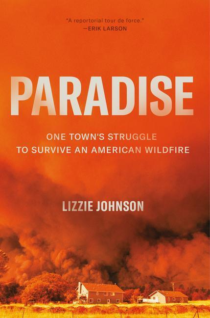 Cover: 9780593136386 | Paradise | One Town's Struggle to Survive an American Wildfire | Buch