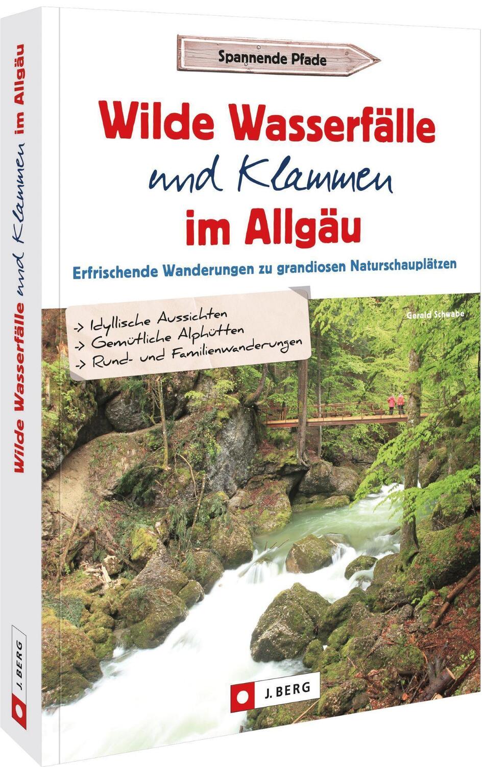 Cover: 9783862468287 | Wilde Wasserfälle und Klammen im Allgäu | Gerald Schwabe | Taschenbuch