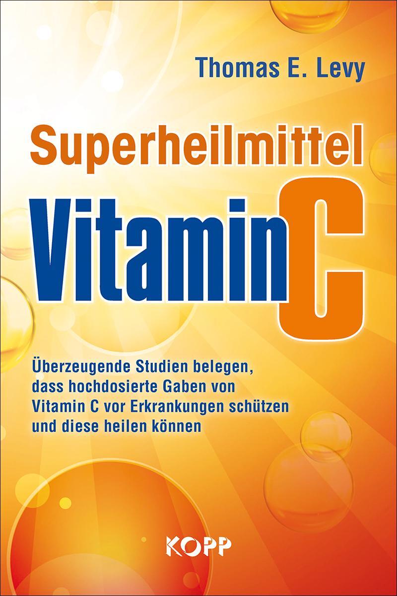 Cover: 9783864457487 | Superheilmittel Vitamin C | Thomas E. Levy | Buch | Deutsch | 2017