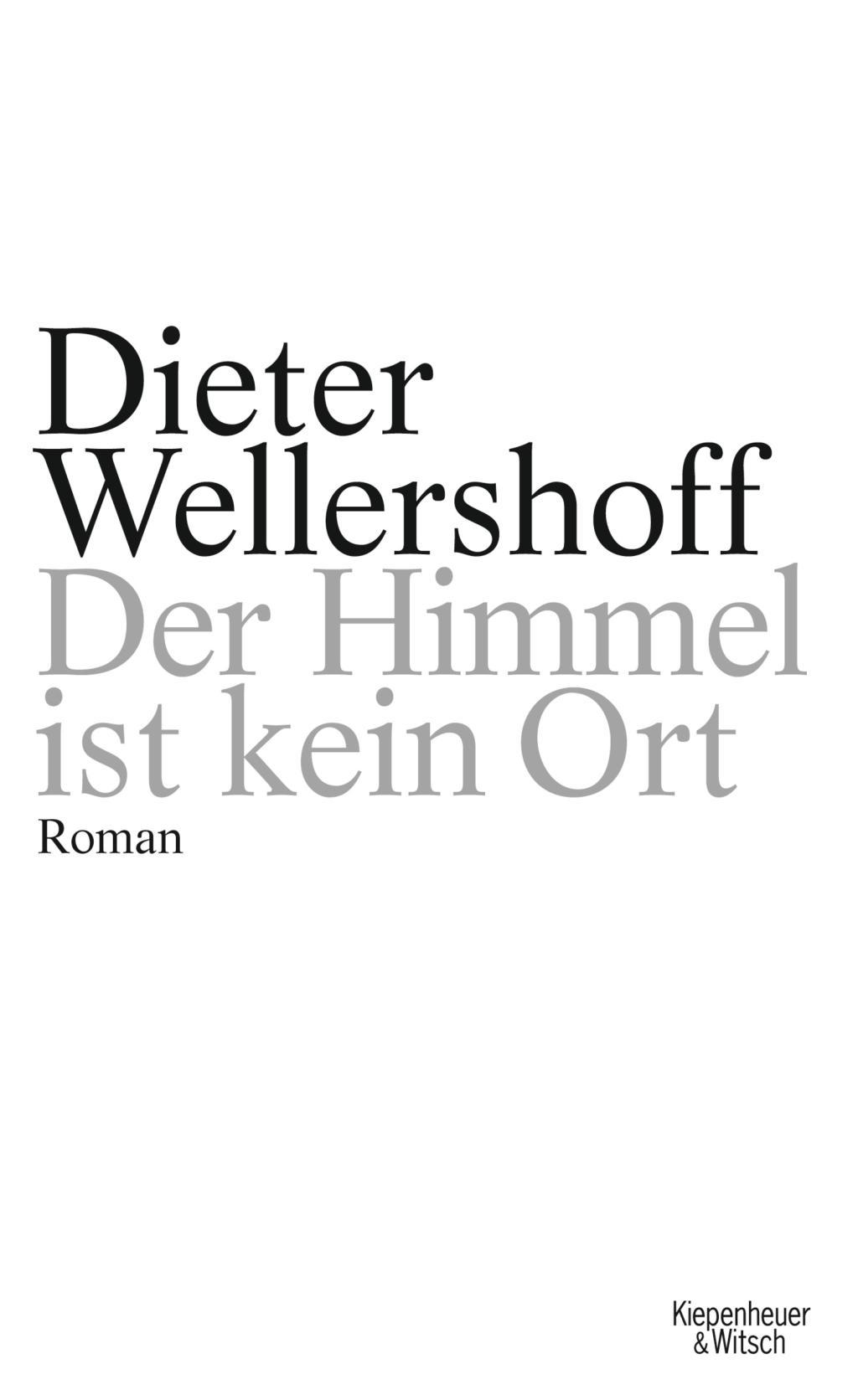 Cover: 9783462041347 | Der Himmel ist kein Ort | Roman | Dieter Wellershoff | Buch | 304 S.