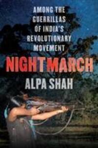 Cover: 9781849049900 | Nightmarch | Among India's Revolutionary Guerrillas | Alpa Shah | Buch
