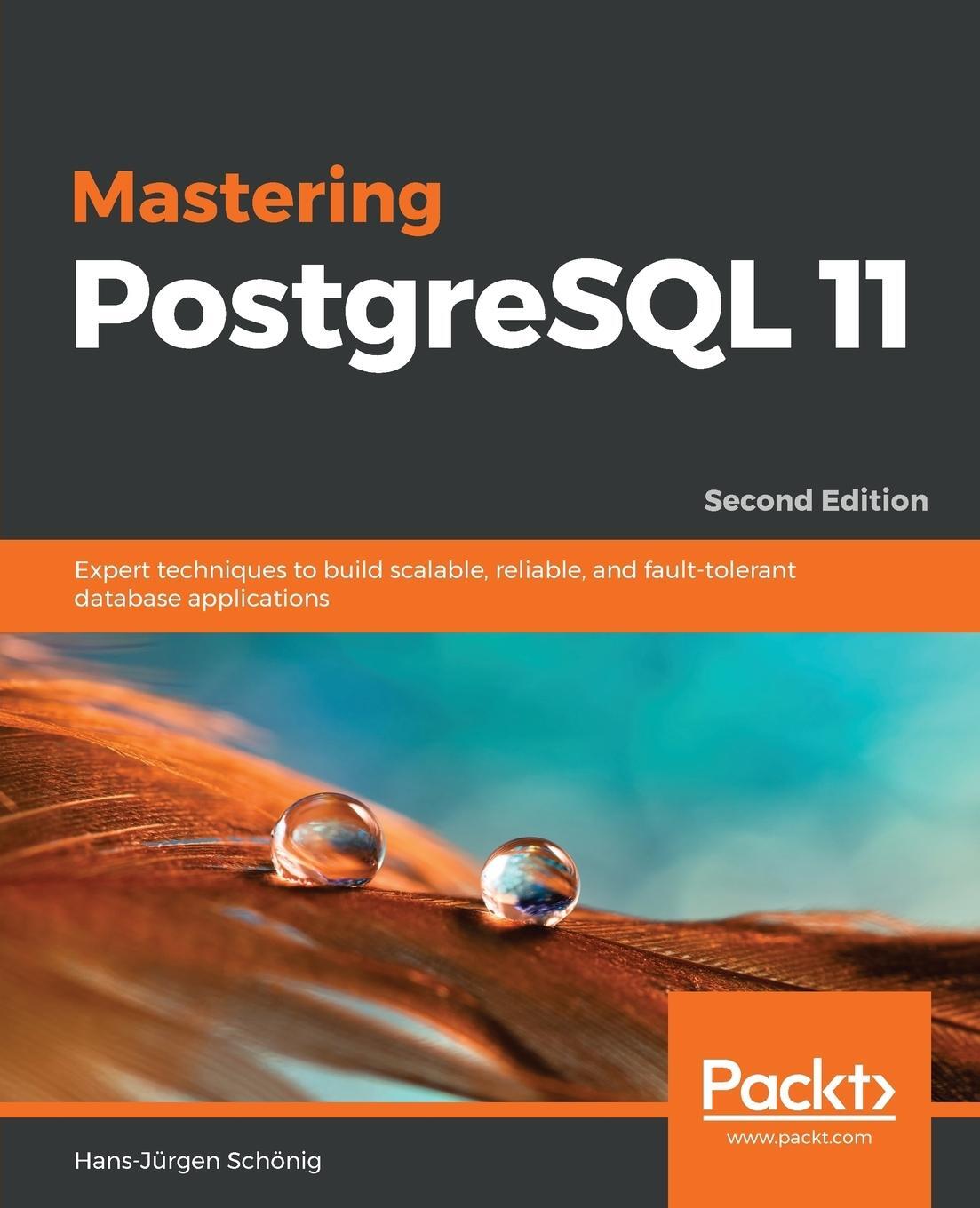 Cover: 9781789537819 | Mastering PostgreSQL 11 - Second Edition | Hans-Jürgen Schönig | Buch
