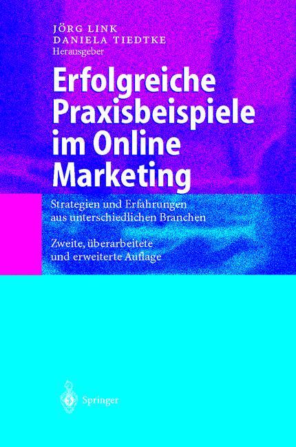 Cover: 9783540413387 | Erfolgreiche Praxisbeispiele im Online Marketing | Tiedtke (u. a.)