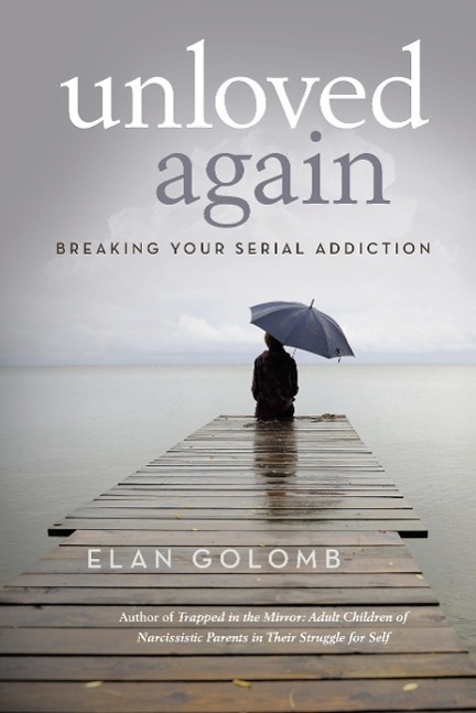 Cover: 9781491765975 | Unloved Again | Breaking Your Serial Addiction | Elan Golomb | Buch