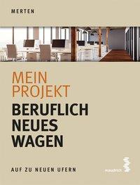 Cover: 9783990021026 | Mein Projekt: Beruflich Neues wagen | Auf zu neuen Ufern 1 | Merten