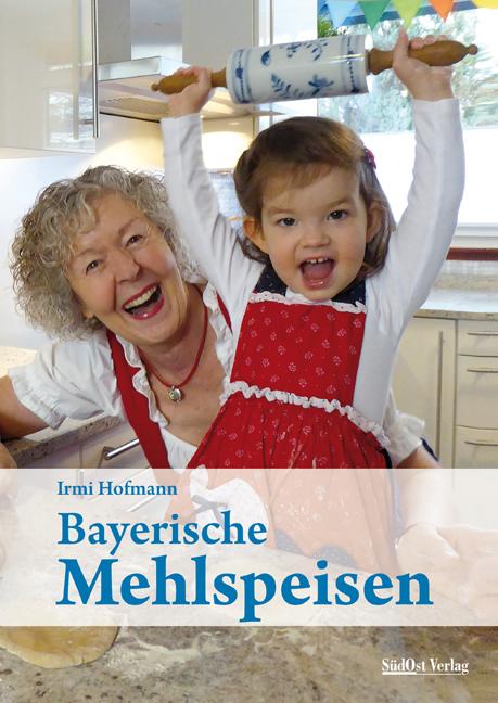 Cover: 9783955877309 | Bayerische Mehlspeisen | Irmi Hofmann | Buch | 160 S. | Deutsch | 2018