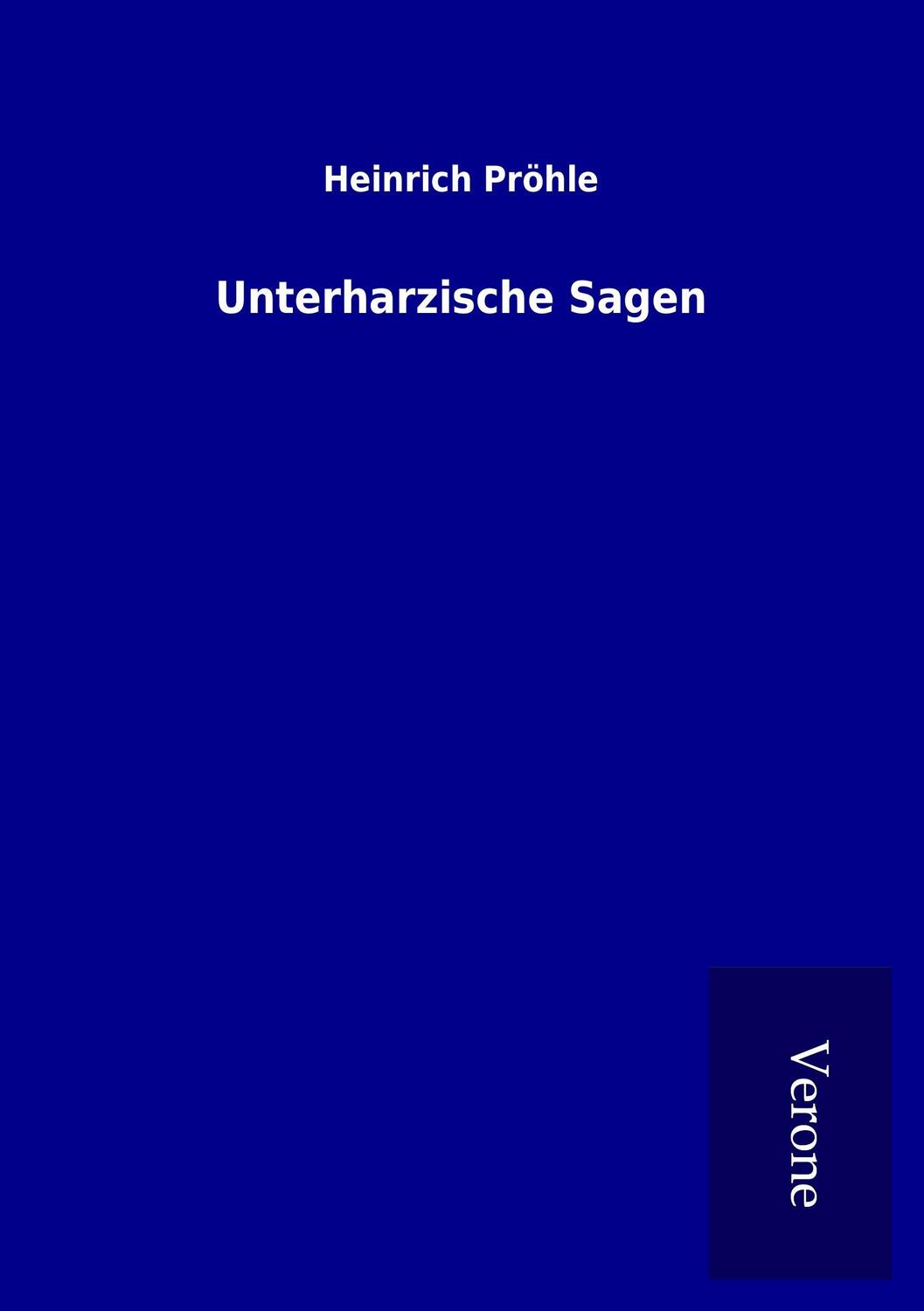 Cover: 9789925046867 | Unterharzische Sagen | Heinrich Pröhle | Taschenbuch | Paperback