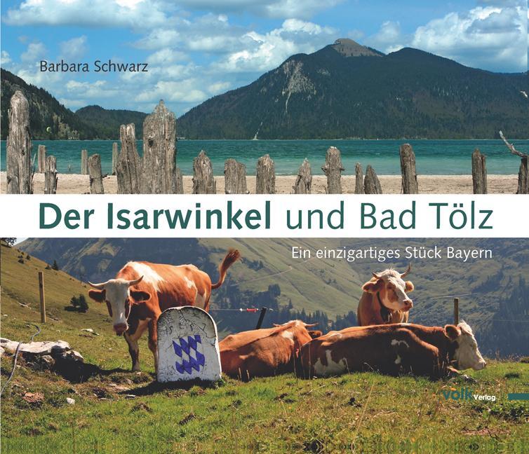 Cover: 9783937200903 | Der Isarwinkel und Bad Tölz | Ein einzigartiges Stück Bayern | Schwarz