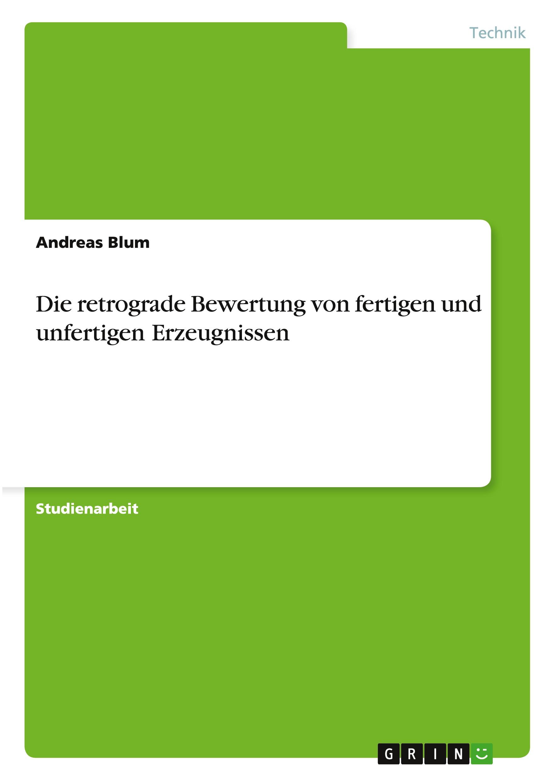 Cover: 9783640461608 | Die retrograde Bewertung von fertigen und unfertigen Erzeugnissen