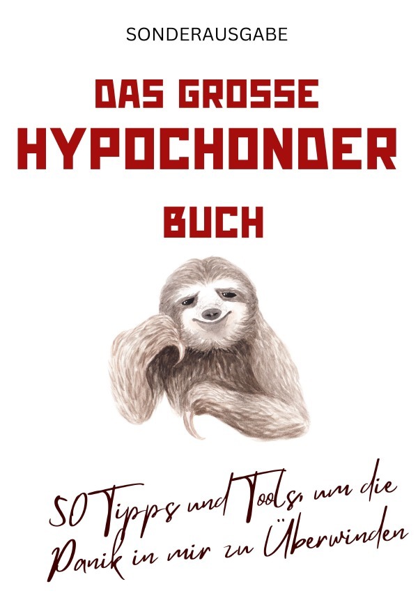 Cover: 9783759835307 | Das große Hypochonder Buch: 50 Tipps und Tools, um die Panik in mir...