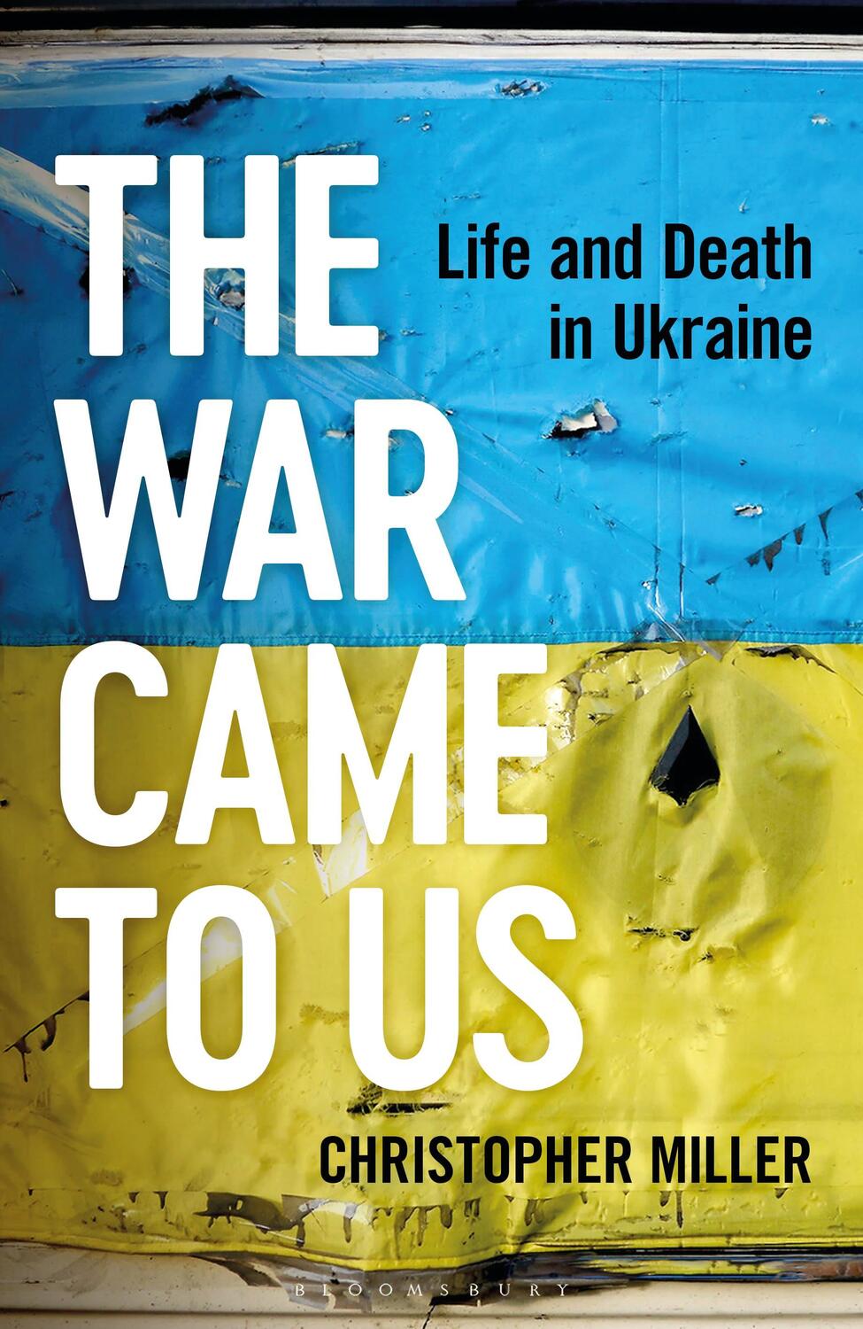 Cover: 9781399406857 | The War Came To Us | Life and Death in Ukraine | Christopher Miller