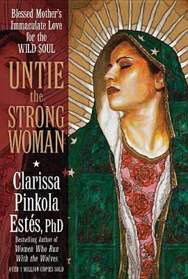 Cover: 9781604070798 | Untie the Strong Woman: Blessed Mother's Immaculate Love for the...