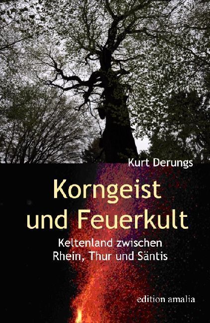 Cover: 9783905581416 | Korngeist und Feuerkult | Keltenland zwischen Rhein, Thur und Säntis