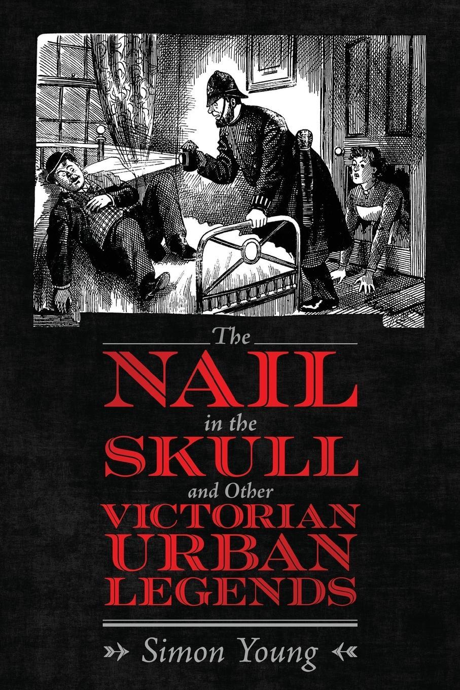 Cover: 9781496839466 | Nail in the Skull and Other Victorian Urban Legends | Simon Young