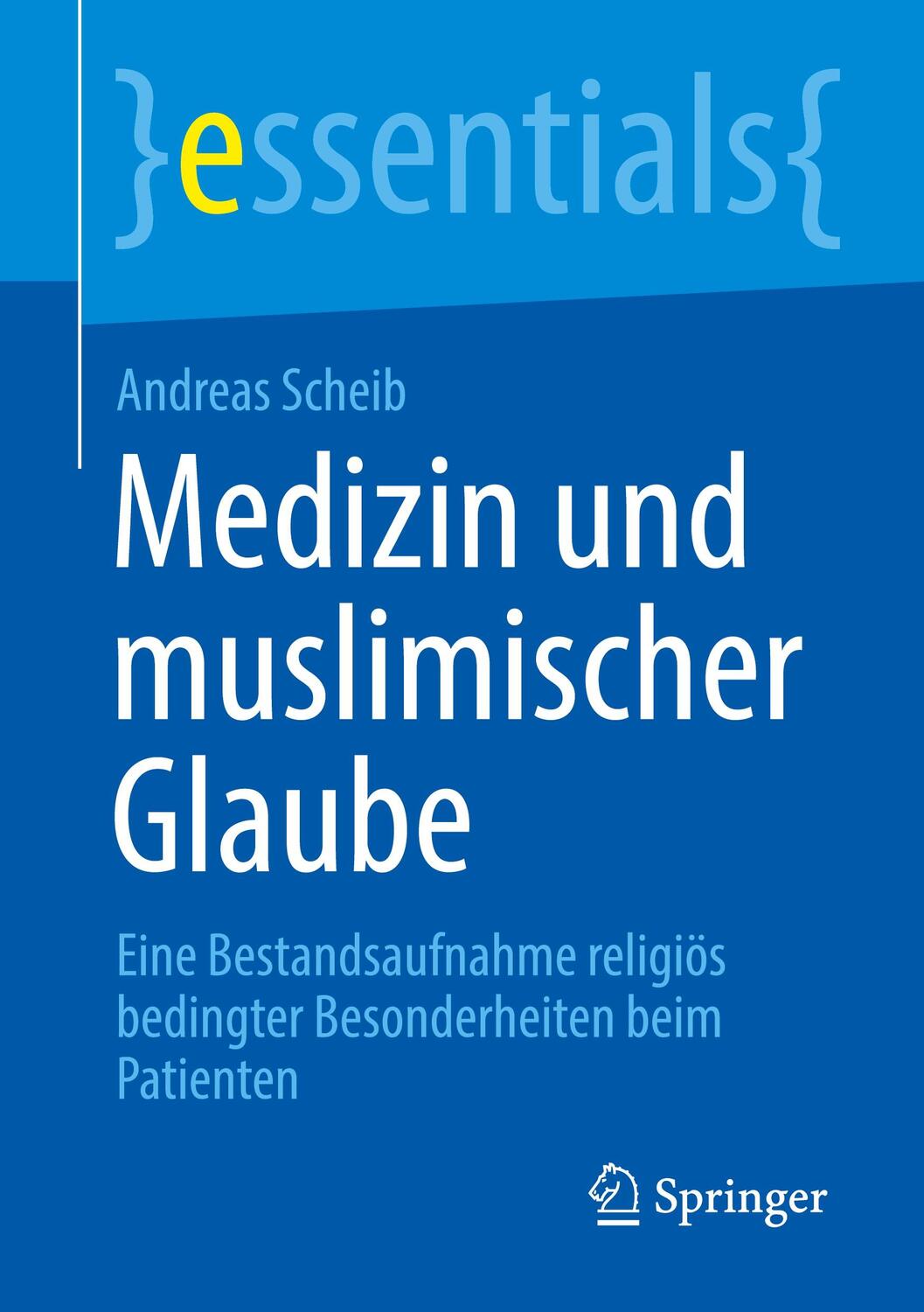 Cover: 9783658344566 | Medizin und muslimischer Glaube | Andreas Scheib | Taschenbuch | 2021
