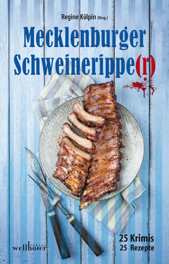 Cover: 9783954281862 | Mecklenburger Schweinerippe(r) | 25 Krimis & Rezepte | Regine Kölpin