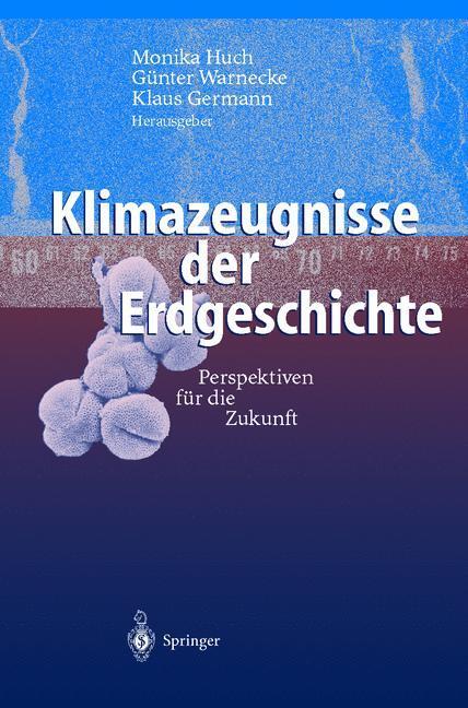 Cover: 9783540674214 | Klimazeugnisse der Erdgeschichte | Perspektiven für die Zukunft | Buch