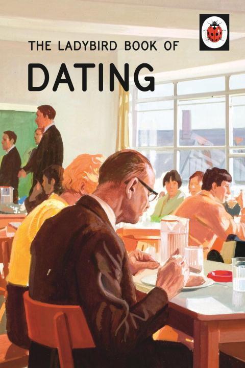 Cover: 9780718183578 | The Ladybird Book of Dating | Jason Hazeley (u. a.) | Buch | Englisch