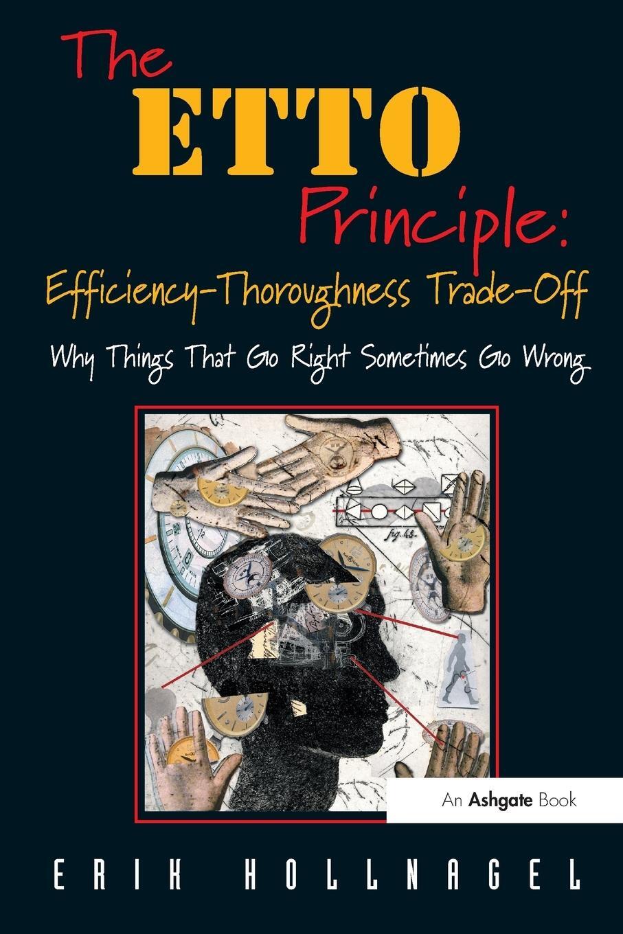 Cover: 9780754676782 | The ETTO Principle: Efficiency-Thoroughness Trade-Off | Erik Hollnagel