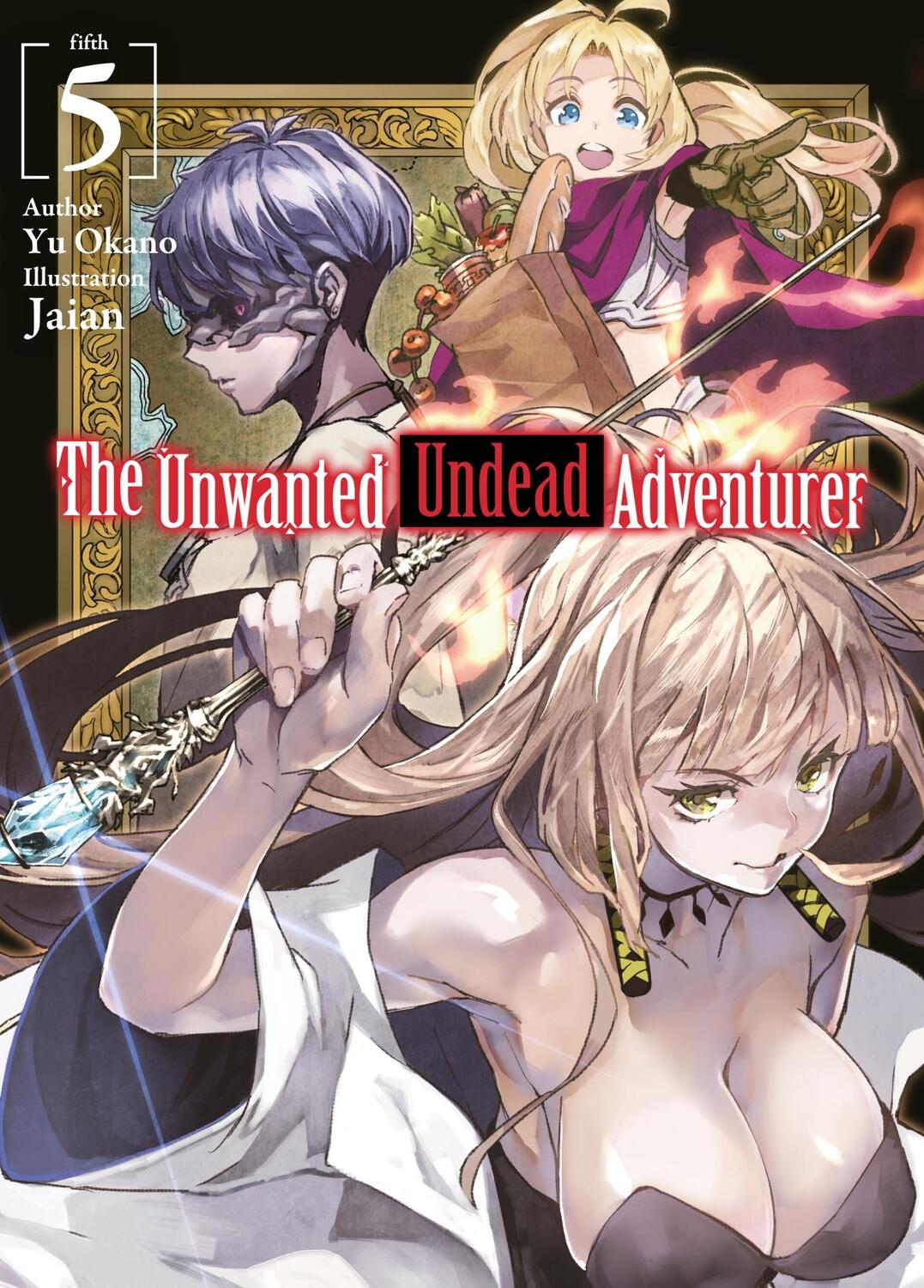Cover: 9781718357440 | The Unwanted Undead Adventurer (Light Novel): Volume 5 | Yu Okano