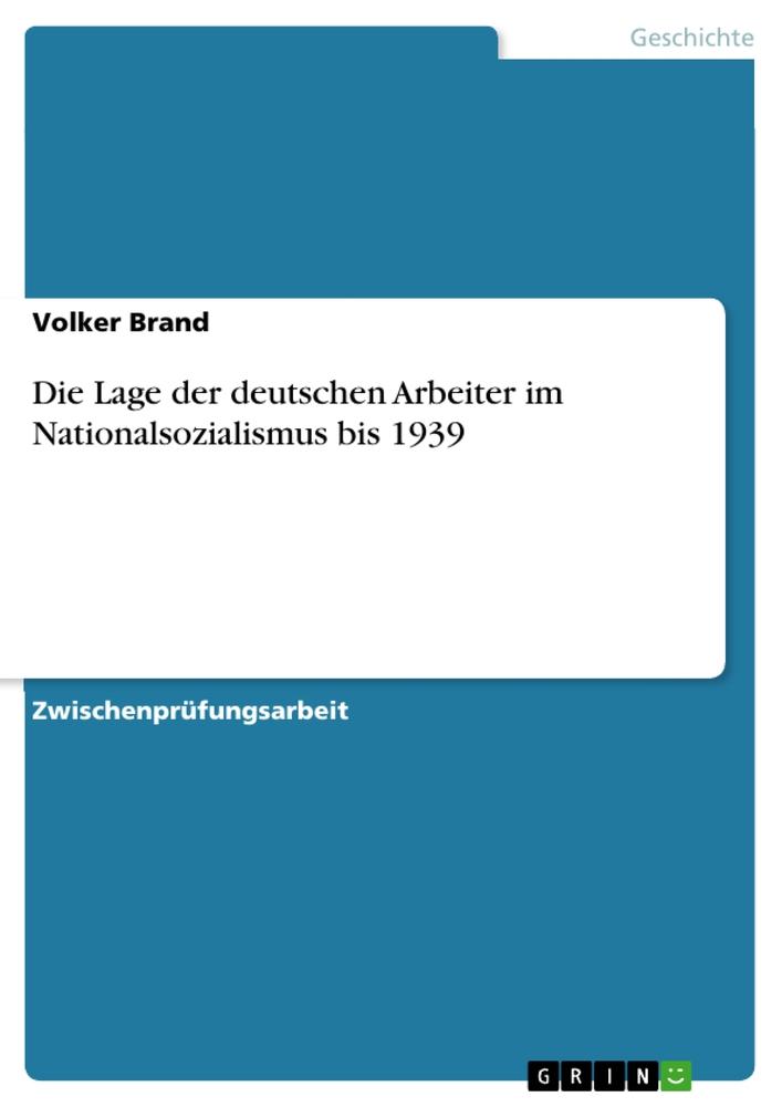 Cover: 9783668608375 | Die Lage der deutschen Arbeiter im Nationalsozialismus bis 1939 | Buch