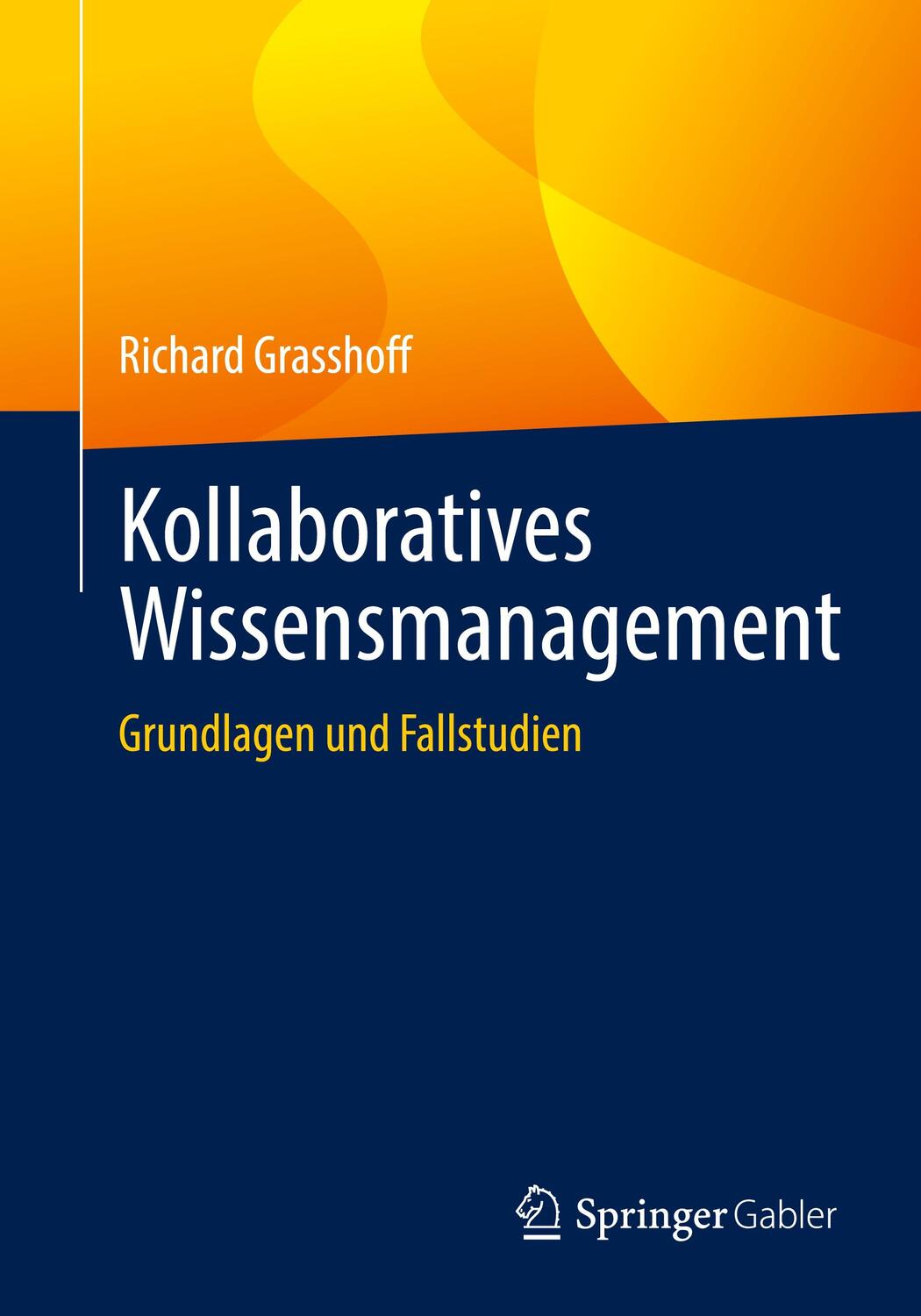 Cover: 9783658405021 | Kollaboratives Wissensmanagement | Grundlagen und Fallstudien | Buch