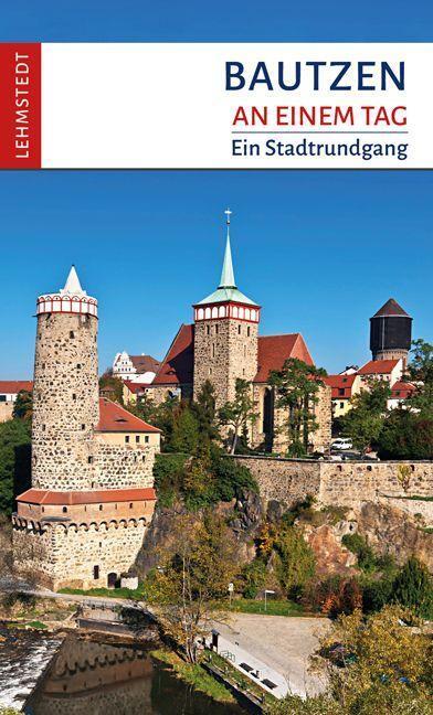 Cover: 9783957971357 | Bautzen an einem Tag | Ein Stadtrundgang | Steffi Böttger | Buch
