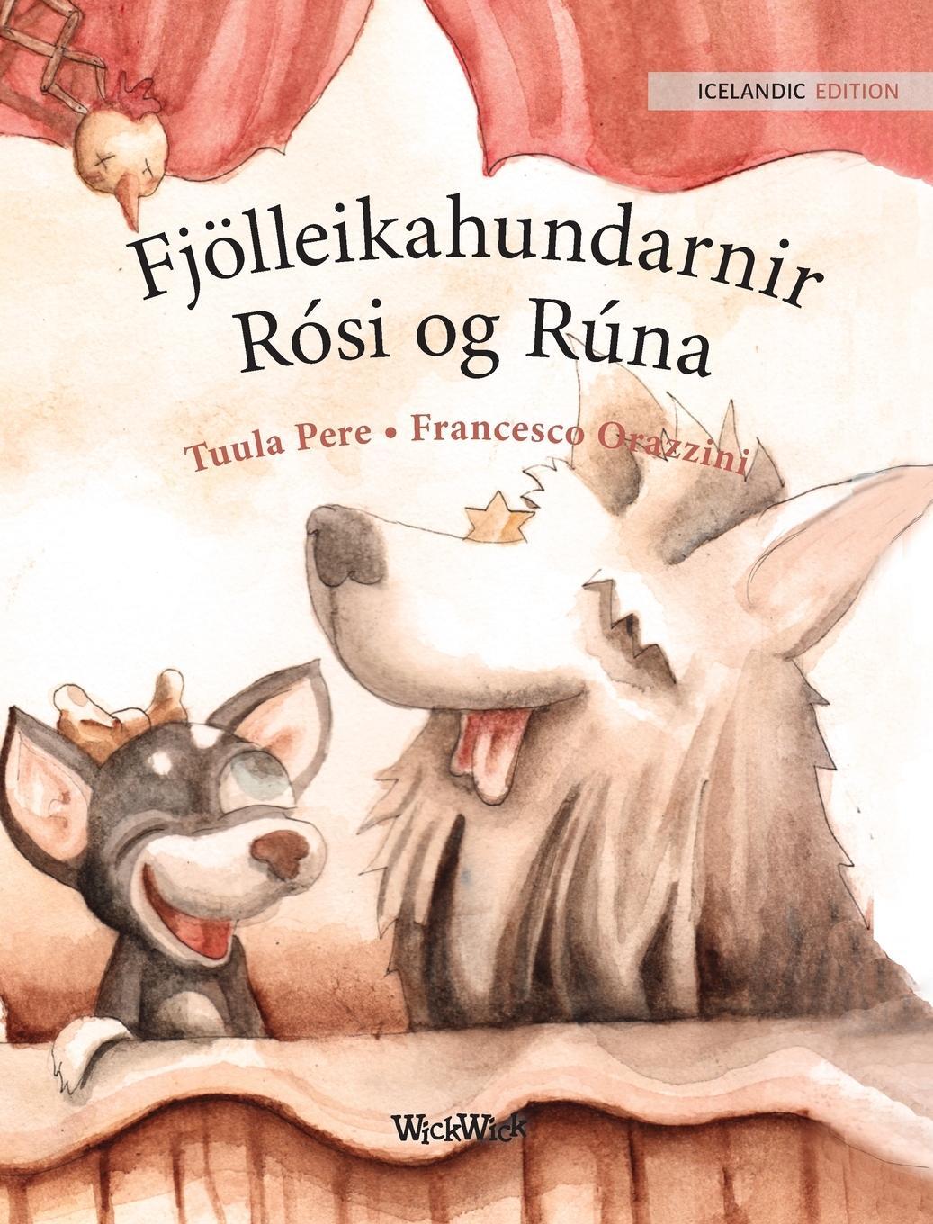 Cover: 9789523574298 | Fjölleikahundarnir Rósi og Rúna | Tuula Pere | Buch | Isländisch