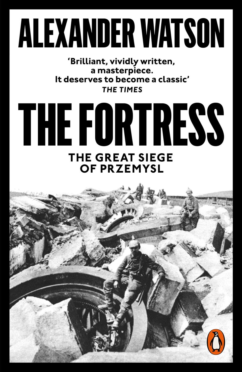 Cover: 9780141986333 | The Fortress | The Great Siege of Przemysl | Alexander Watson | Buch