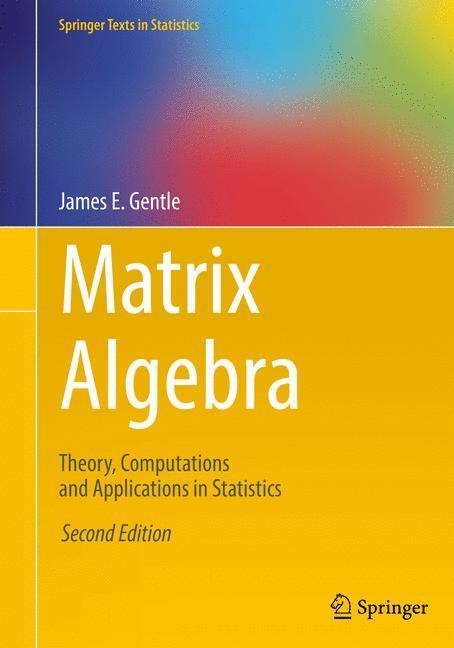 Cover: 9783319648668 | Matrix Algebra | Theory, Computations and Applications in Statistics