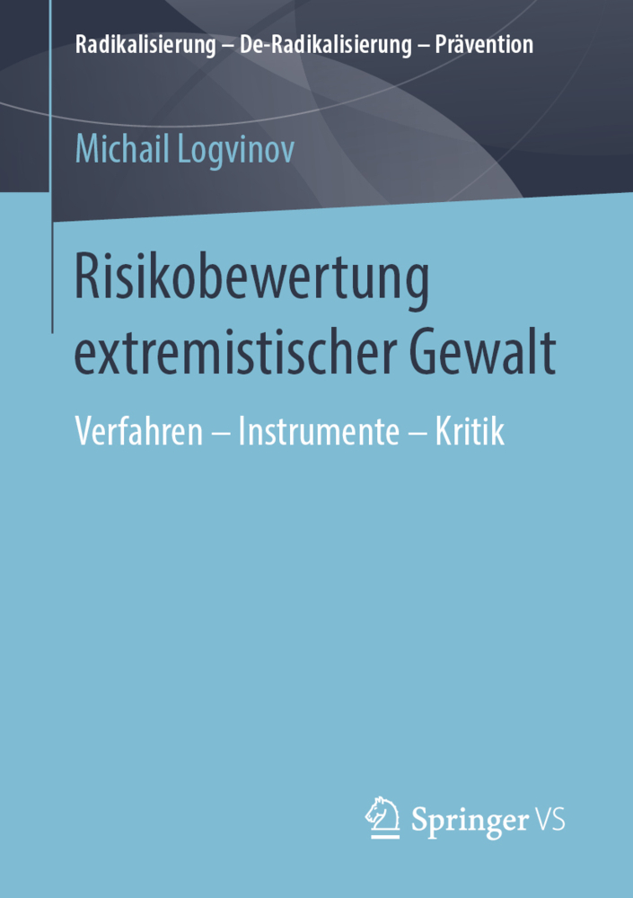 Cover: 9783658251222 | Risikobewertung extremistischer Gewalt | Michail Logvinov | Buch