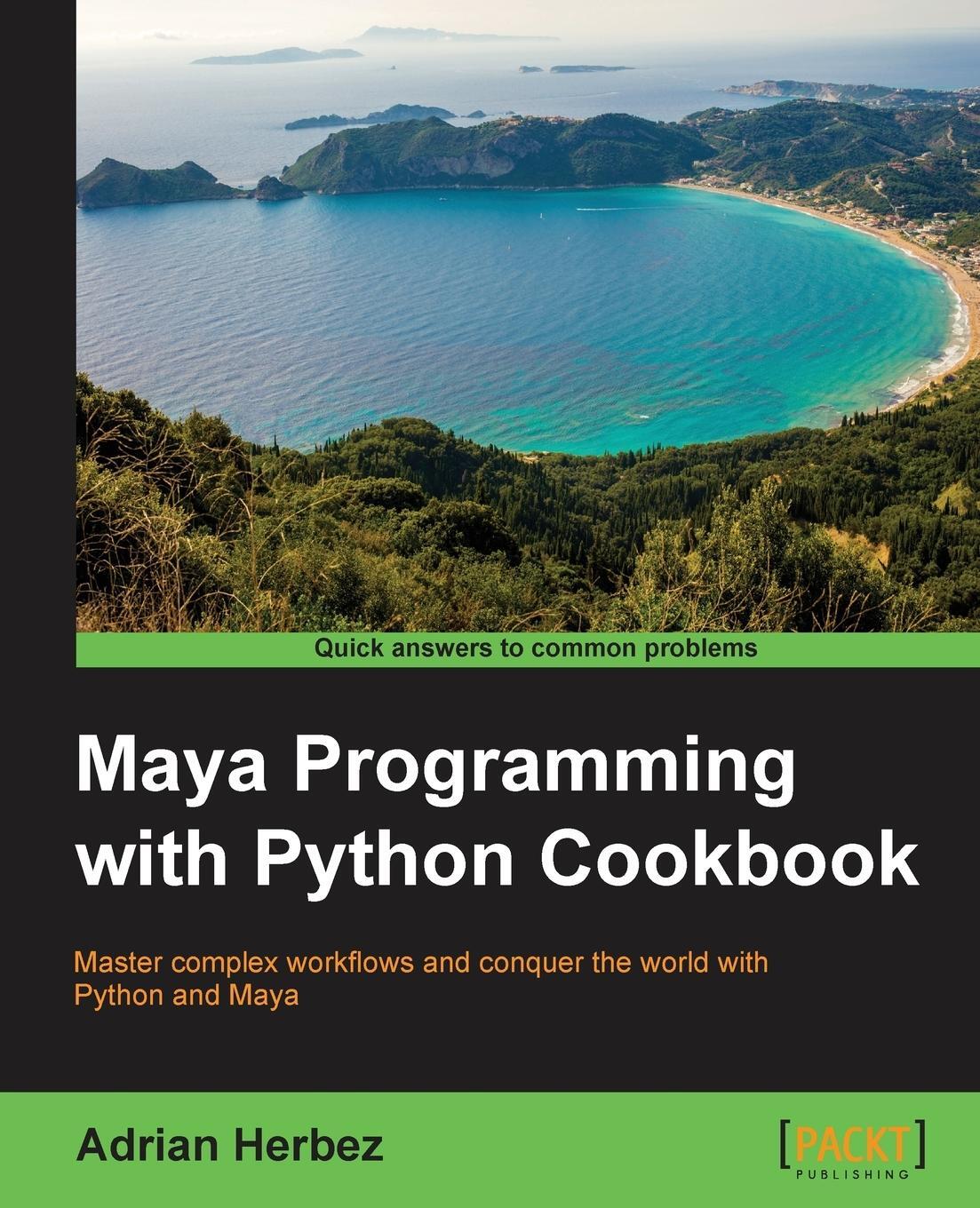 Cover: 9781785283987 | Maya Programming with Python Cookbook | Adrian Herbez | Taschenbuch