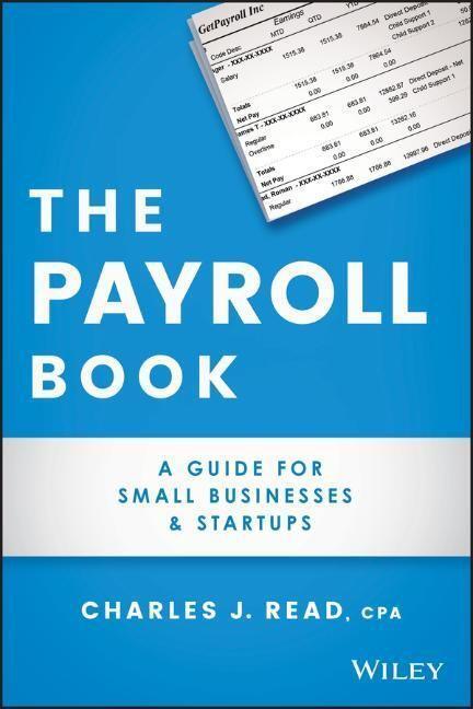 Cover: 9781119704430 | The Payroll Book | A Guide for Small Businesses and Startups | Read