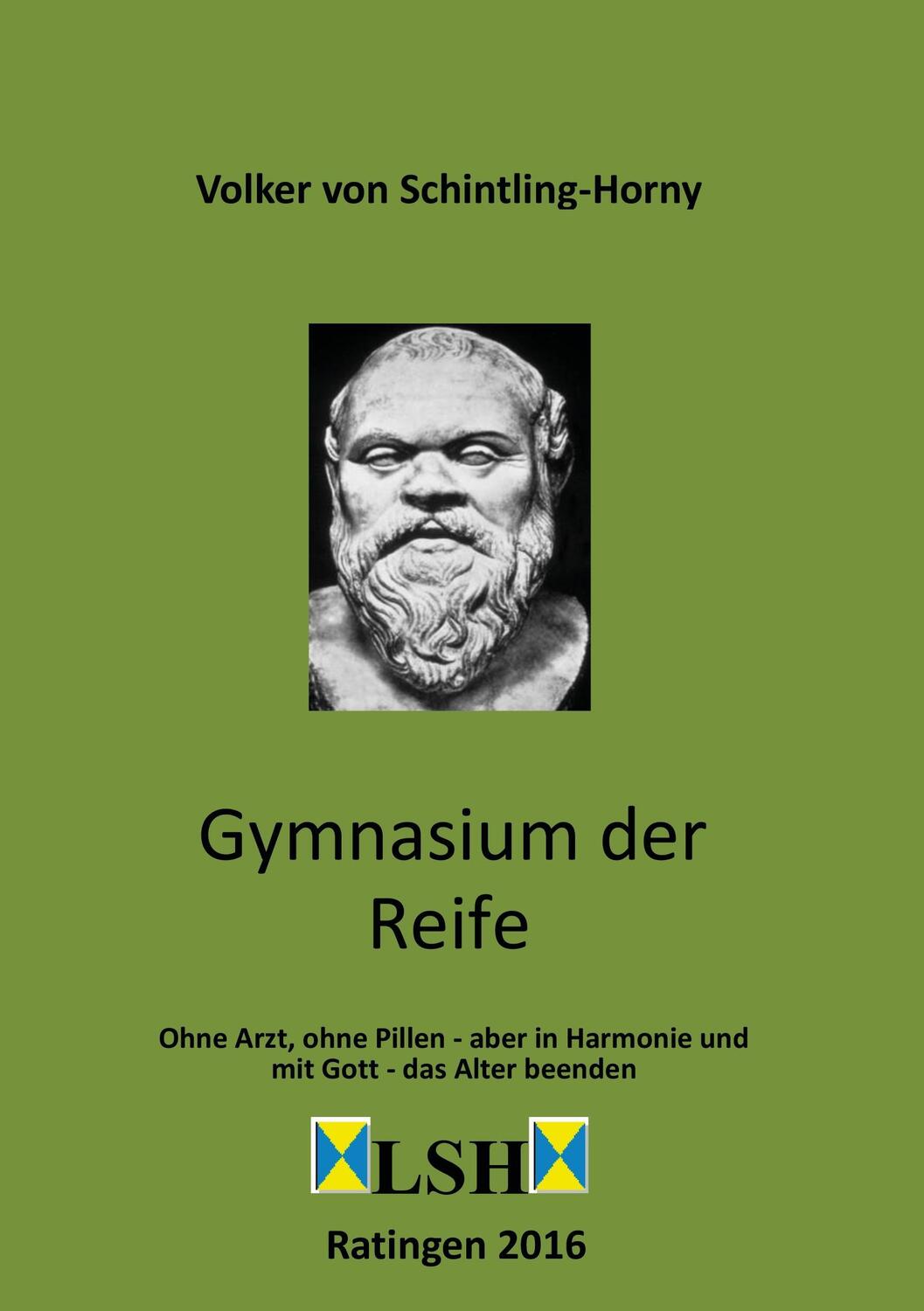 Cover: 9783734501449 | Gymnasium der Reife | Volker von Schintling-Horny | Taschenbuch