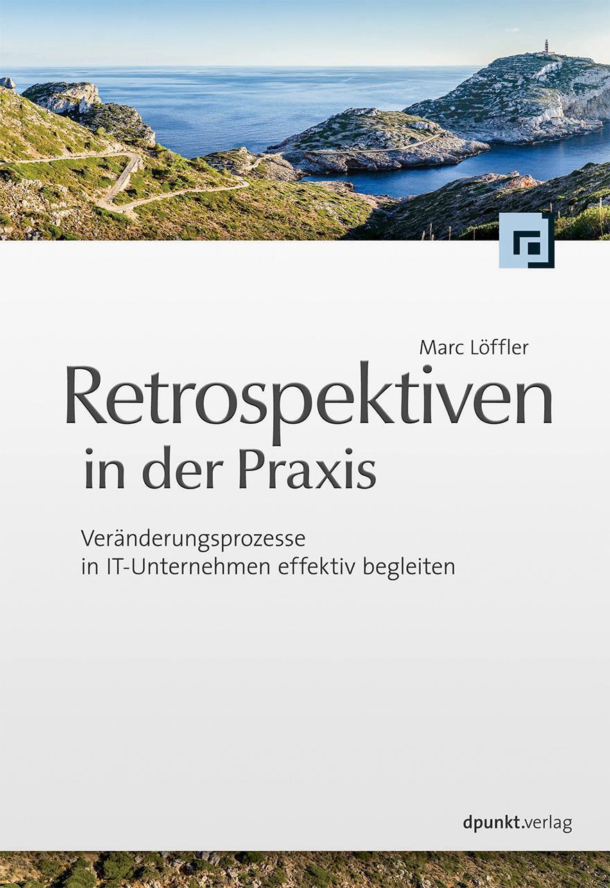 Cover: 9783864901447 | Retrospektiven in der Praxis | Marc Löffler | Taschenbuch | Deutsch