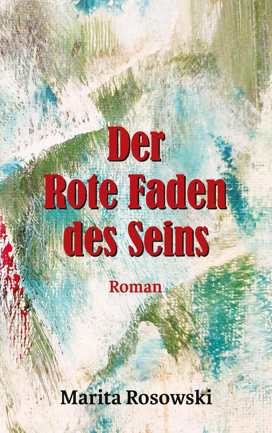 Cover: 9783753469362 | Der rote Faden des Seins | Marita Rosowski | Taschenbuch
