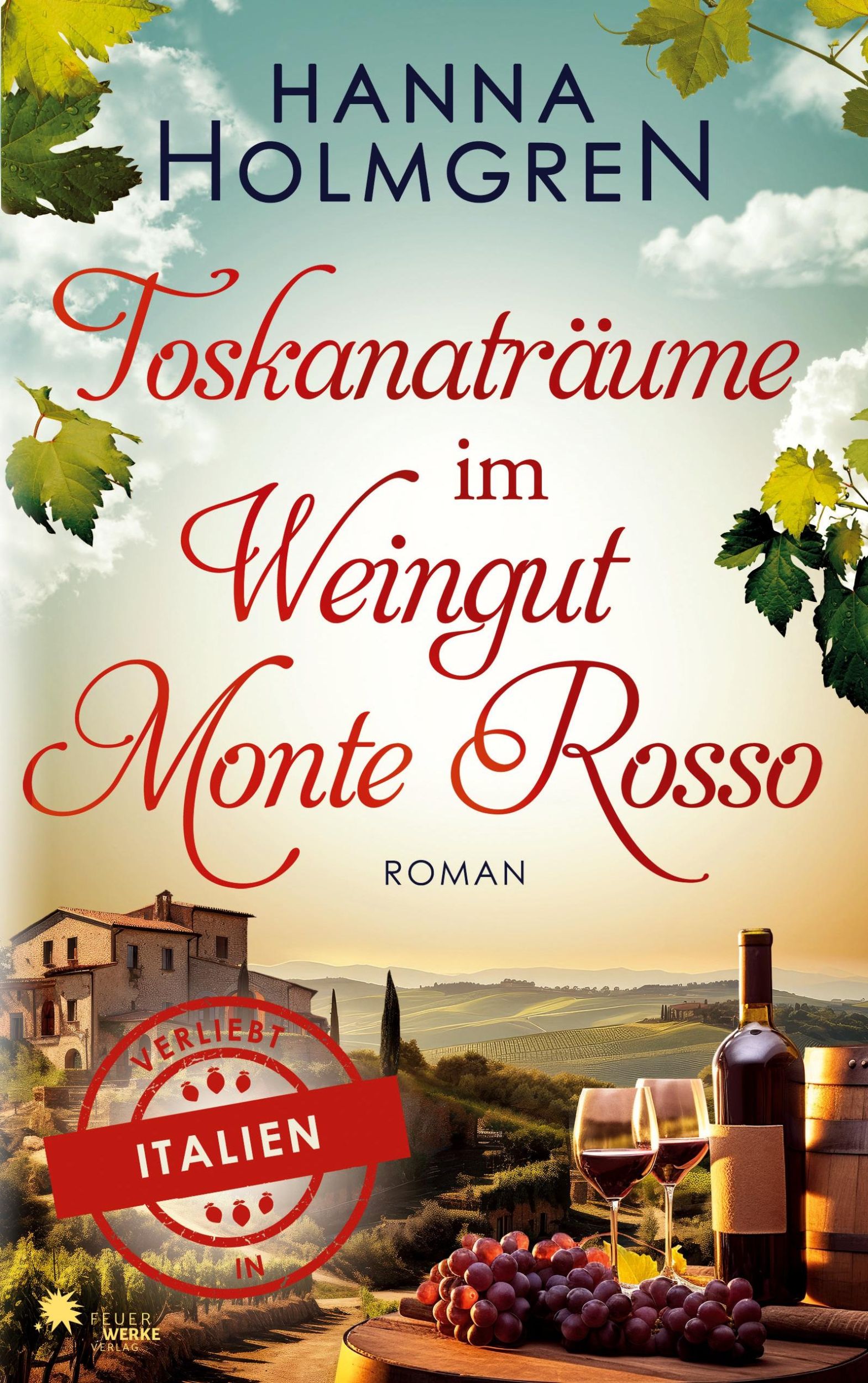 Cover: 9783989540057 | Toskanaträume im Weingut Monte Rosso (Verliebt in Italien) | Holmgren