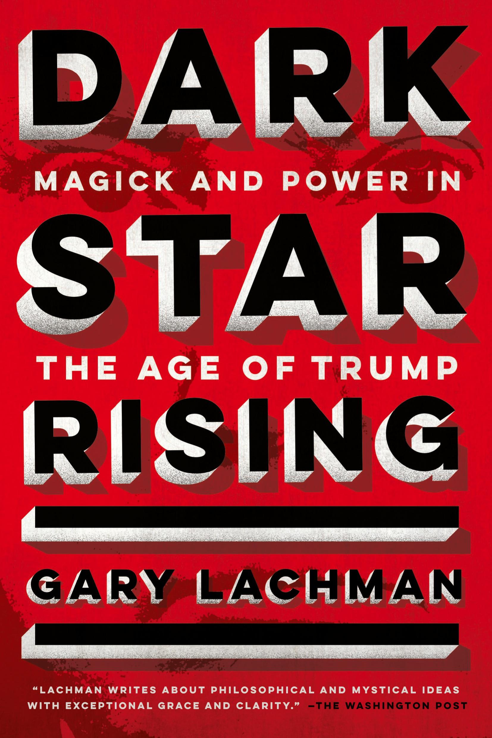 Cover: 9780143132066 | Dark Star Rising | Magick and Power in the Age of Trump | Gary Lachman